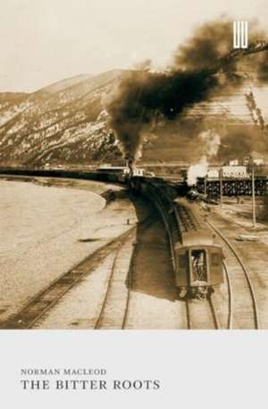 The Bitter Roots de Norman Macleod