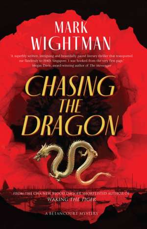 Chasing the Dragon de Mark Wightman