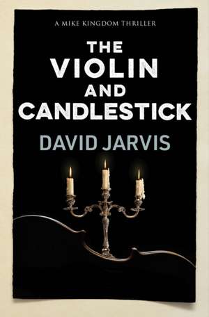 The Violin and Candlestick de David Jarvis