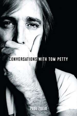 Conversations with Tom Petty de Paul Zollo