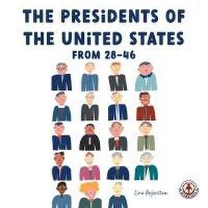 The Presidents of the United States from 28-46 de Lina Beijerstam