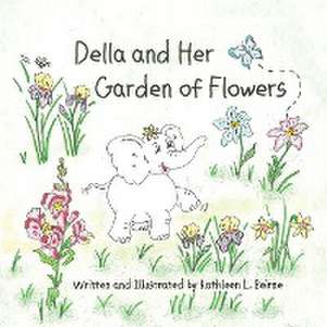 Della and Her Garden of Flowers de Kathleen L. Beirne