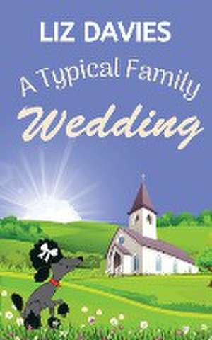 A Typical Family Wedding de Liz Davies