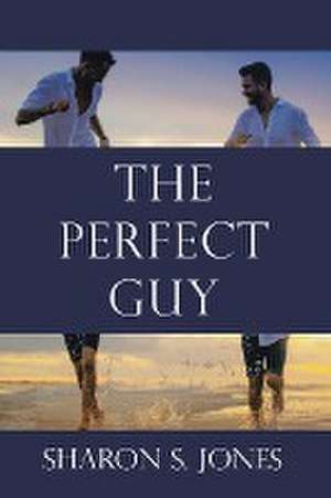 The Perfect Guy de Sharon S. Jones