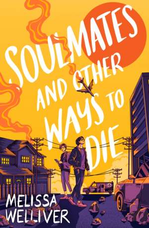 Soulmates and Other Ways to Die de Melissa Welliver