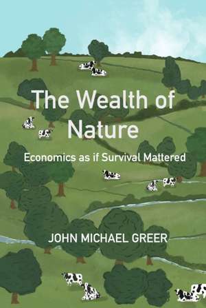 The Wealth of Nature de John Michael Greer