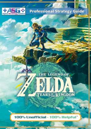 The Legend of Zelda Tears of the Kingdom Strategy Guide Book (Full Color) de Alpha Strategy Guides