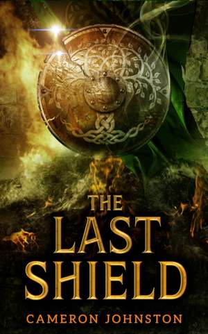 The Last Shield de Cameron Johnston