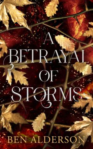 A Betrayal of Storms de Ben Alderson