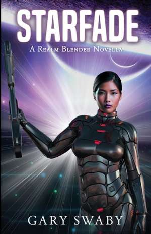 Starfade: A Realm Blender Novella de Swaby Gary