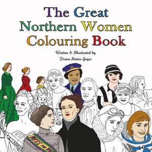 Great Northern Women Colouring Book de Diana Matos Gagic