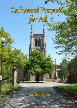 Cathedral Prayers for All de Ian Stockton