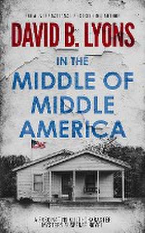 In The Middle of Middle America de David B Lyons