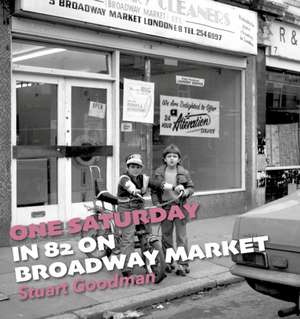 One Saturday in 82 on Broadway Market de Stuart Goodman