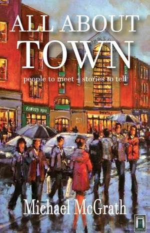 ALL ABOUT TOWN de Michael Mcgrath