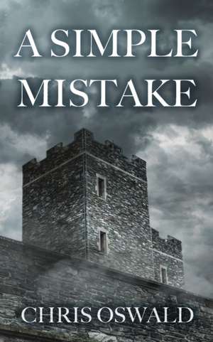 A Simple Mistake de Chris Oswald
