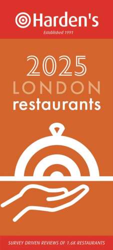 Harden's London Restaurants 2025 33rd EDITION de PETER HARDEN