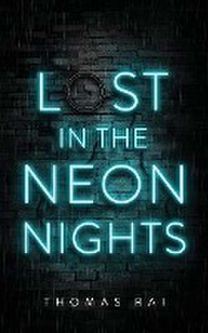 Lost in the Neon Nights de Thomas Rai