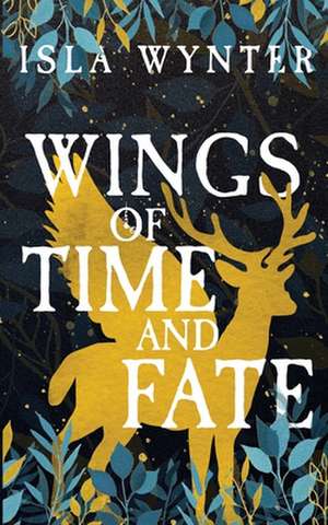 Wings of Time and Fate de Isla Wynter