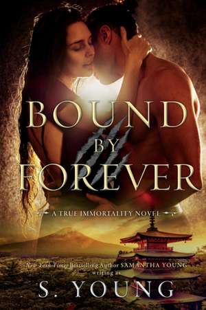 Bound by Forever (A True Immortality Novel) de S. Young