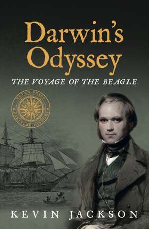 Darwin's Odyssey: The Voyage of the Beagle de Kevin Jackson