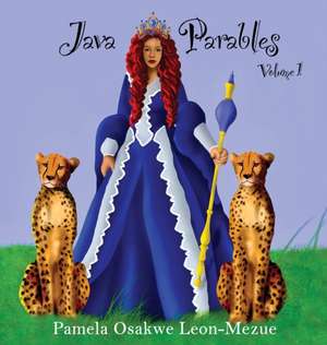 Java Parables Volume 1: Object-Oriented Programming in a Nutshell. de Pamela Osakwe Leon-Mezue