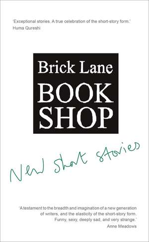 Brick Lane Bookshop New Short Stories de Various