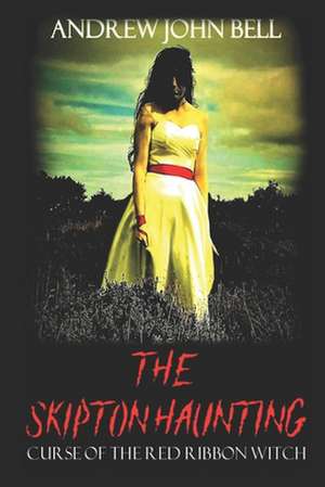 The Skipton Haunting de Andrew John Bell