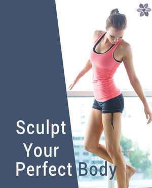 Sculpt your Perfect Body with Karen de Karen Coles