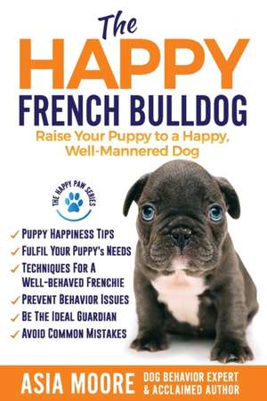 The Happy French Bulldog de Asia Moore