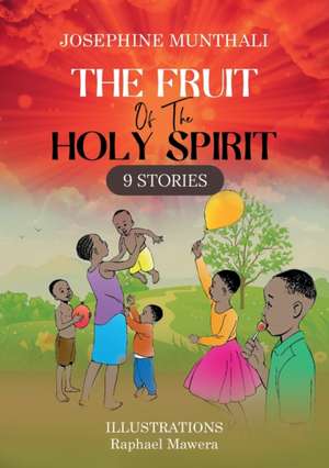 The Fruit of the Holy Spirit de Josephine Munthali