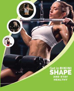 Get in Bikini Shape and Stay Healthy de Cheri Coles