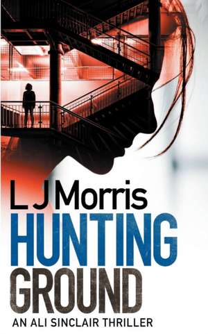 Hunting Ground de L J Morris