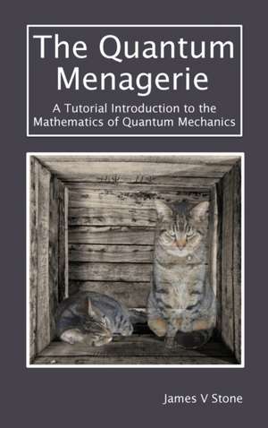 The Quantum Menagerie de James V. Stone