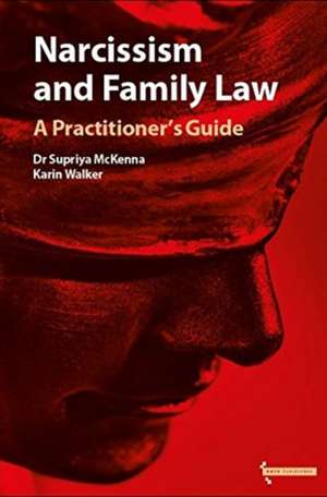 Narcissism and Family Law de Karin Walker