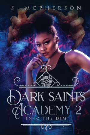 Dark Saints Academy 2 de S Mcpherson