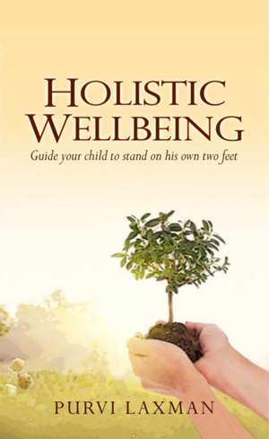 Holistic Wellbeing de Purvi Laxman