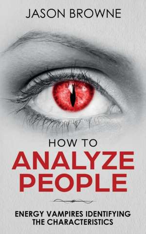 How To Analyze People de Jason Browne