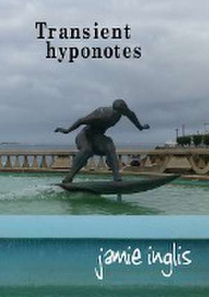 Transient hyponotes de Jamie Inglis