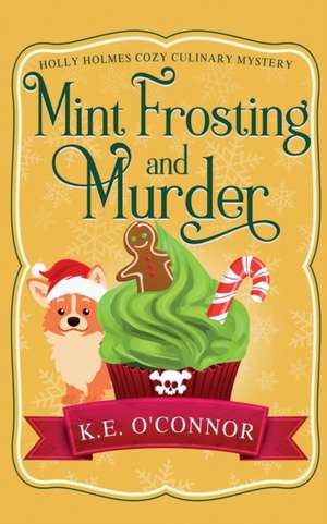 Mint Frosting and Murder de K. E. O'Connor