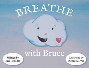 Breathe With Bruce de Mel Holliday