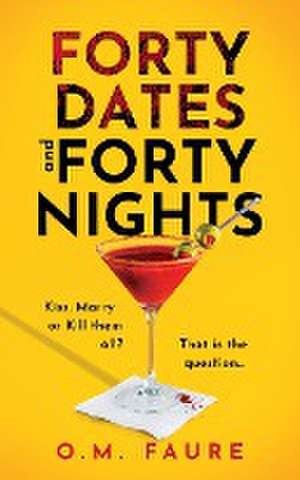 Forty Dates and Forty Nights de O. M. Faure