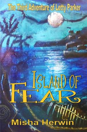 Island of Fear de Misha Herwin