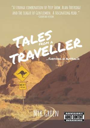 Tales from a Traveller . . . Surviving in Australia de Myk Green