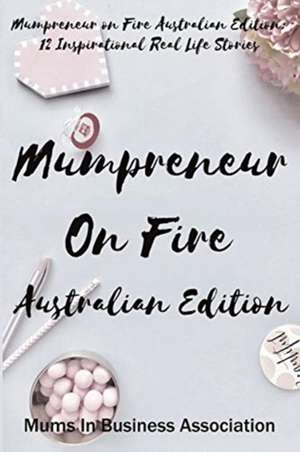 Mumpreneur on Fire Australian Edition de Estelle Keeber