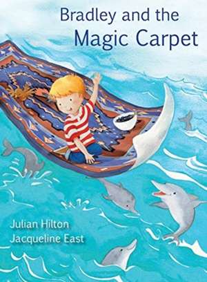 Bradley and the Magic Carpet de Julian Hilton