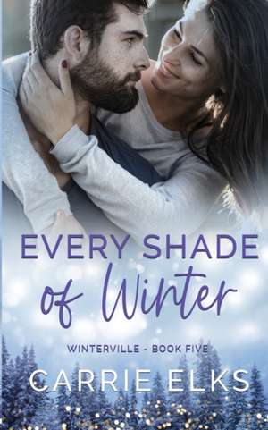 Every Shade of Winter de Carrie Elks