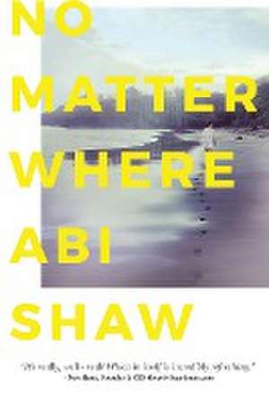 No Matter Where de Abi Shaw