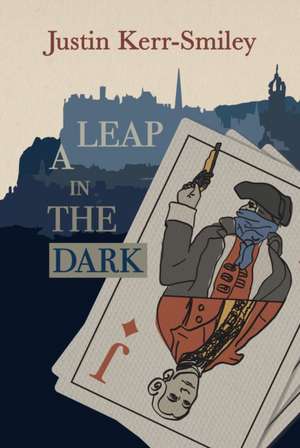 A Leap in the Dark de Justin Kerr-Smiley