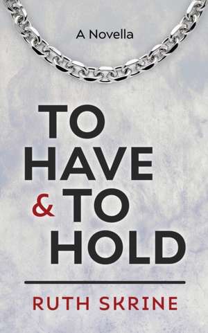 To Have and to Hold de Ruth Skrine